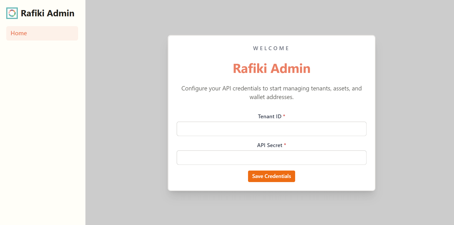 A screenshot of the Rafiki Admin application user interface displaying the API credentials screen before the credentials have been entered. It shows two text fields: one for tenant ID and one for API secret, and a navigation menu showing only the Home option.